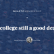 Image for article titled Is college still a good deal?